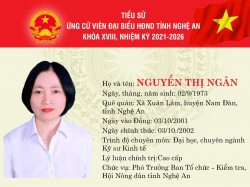 Chương trình hành động của ứng cử viên Đại biểu Hội đồng nhân dân tỉnh Nghệ An nhiệm kỳ 2021 - 2026 Nguyễn Thị Ngân